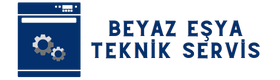 Beyaz Eşya Teknik Servis